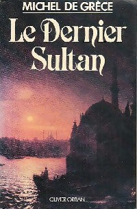 Livrenpoche : Le dernier sultan - Michel De Grèce - Livre