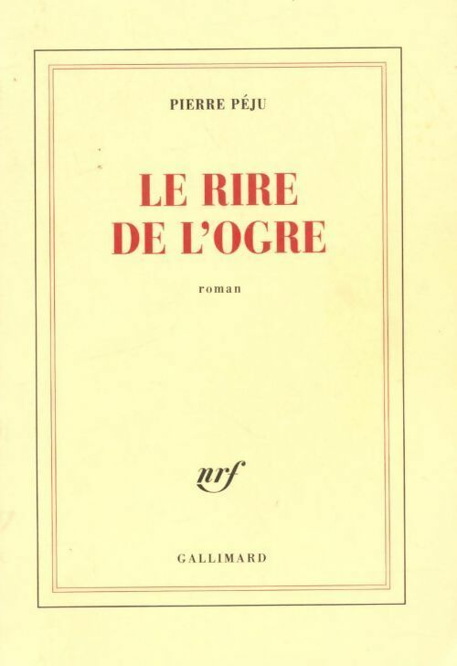 Le rire de l'ogre - Pierre Péju -  Gallimard GF - Livre