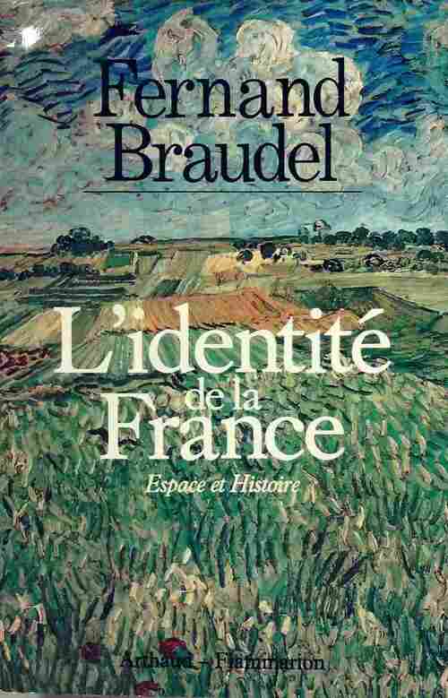 L'identité de la France Tome I : Espace et histoire - Fernand Braudel -  Arthaud GF - Livre