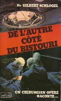Livrenpoche : De l'autre côté du bistouri - Gilbert Schlogel - Livre