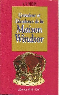 Livrenpoche : Grandeur et décadence de la maison Windsor - Andrew Norman Wilson - Livre