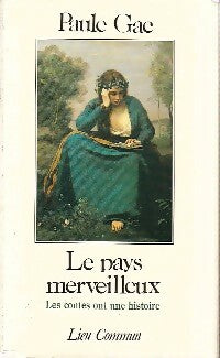 Livrenpoche : Le pays merveilleux. Les contes ont une histoire - Paule Gac - Livre