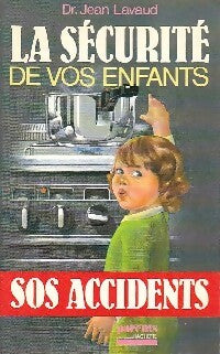 Livrenpoche : La sécurité de vos enfants - Jean Lavaud - Livre