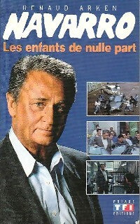 Livrenpoche : Navarro Tome II : Les enfants de nulle part - Renaud Arken - Livre