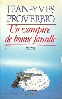 Livrenpoche : Un vampire de bonne famille - Jean Yves Proverbio - Livre