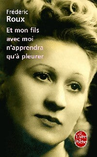 Livrenpoche : Et mon fils avec moi n'apprendra qu'à pleurer - Frédéric Roux - Livre