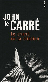 Livrenpoche : Le chant de la mission - John Le Carré - Livre