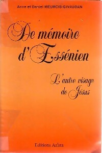 Livrenpoche : De mémoire d'Essénien. L'autre visage de Jésus - Anne Meurois-Givaudan - Livre
