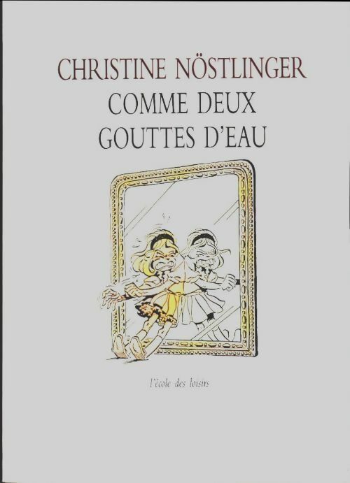 Livrenpoche : Comme deux gouttes d'eau - Christine Nöstlinger - Livre