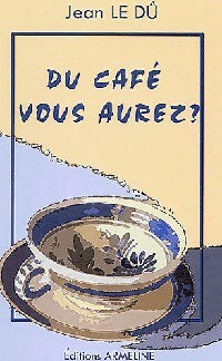Livrenpoche : Du café vous aurez ? - Jean Le Dû - Livre