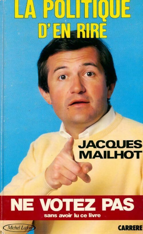 Livrenpoche : La politique d'en rire - Jacques Mailhot - Livre