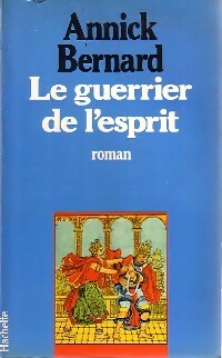 Livrenpoche : Le guerrier de l'esprit - Annick Bernard - Livre