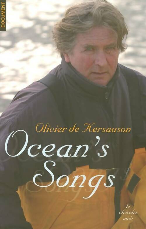 Ocean's song - Olivier De Kersauson ; Olivier De Kersauson -  Cherche Midi GF - Livre