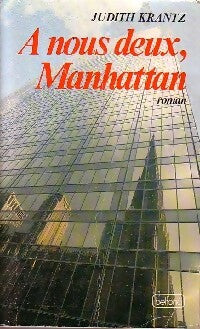 A nous deux, Manhattan - Judith Krantz -  Belfond GF - Livre