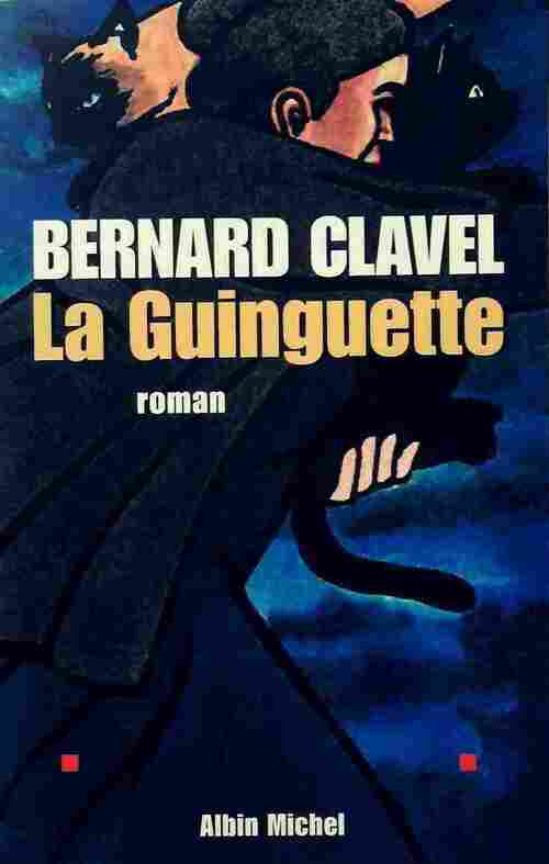 La guinguette - Bernard Clavel -  Albin Michel GF - Livre