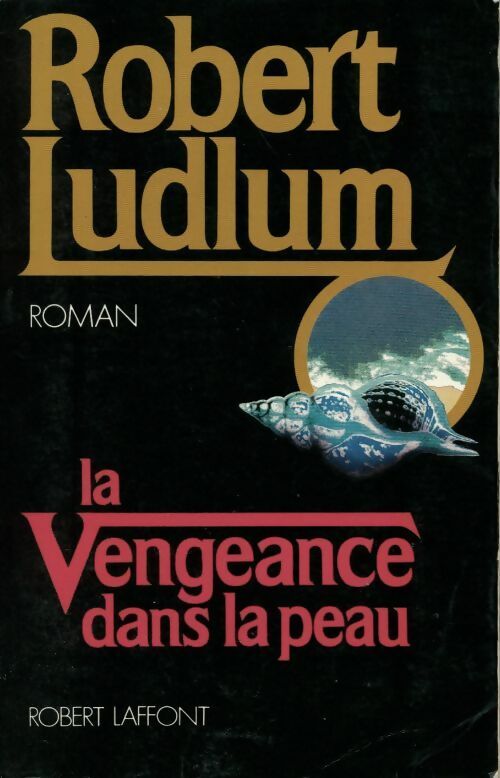 La vengeance dans la peau - Robert Ludlum -  Best-Sellers - Livre