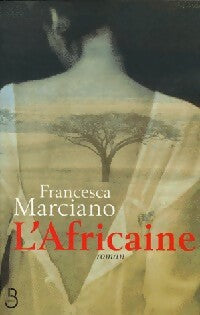 L'africaine - Francesca Marciano -  Belfond GF - Livre