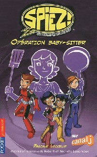 Livrenpoche : Spiez ! Tome III : Opération baby-sitter - Pascale Lecoeur - Livre