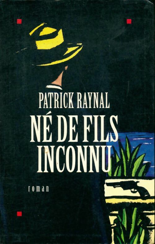 Livrenpoche : Né de fils inconnu - Patrick Raynal - Livre
