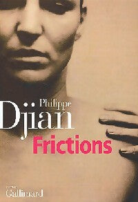 Frictions - Philippe Djian -  Gallimard GF - Livre