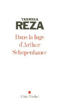 Livrenpoche : Dans la luge d'Arthur Schopenhauer - Yasmina Reza - Livre