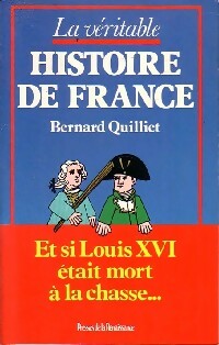 Livrenpoche : La véritable histoire de France - Bernard Quilliet - Livre