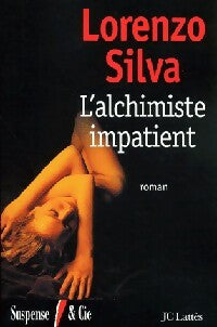 Livrenpoche : L'alchimiste impatient - Lorenzo Silva - Livre