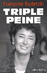 Triple peine - Françoise Rudetzki -  Calmann-Lévy GF - Livre