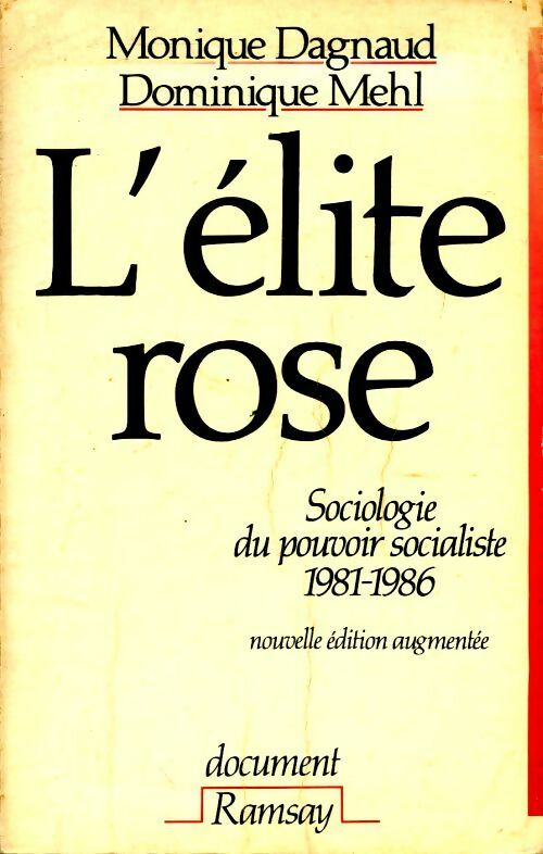 Livrenpoche : L'élite rose. Sociologie du pouvoir socialiste (1981-1986) - Dominique Mehl - Livre
