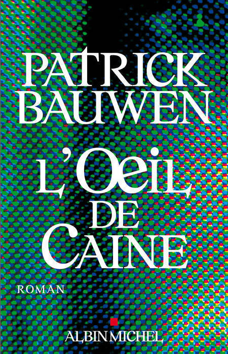 Livrenpoche : L'oeil de Caine - Patrick Bauwen - Livre