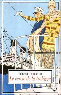 Livrenpoche : Le cercle de la trahison - Robert Goddard - Livre