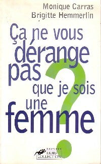 Livrenpoche : Ca ne vous dérange pas que je sois une femme ? - Brigitte Hemmerlin, Monique Carras - Livre