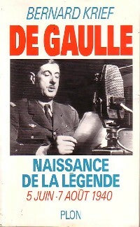 Livrenpoche : De Gaulle. Naissance de la légende (5 juin - 7 août 1940) - Bernard Krief - Livre