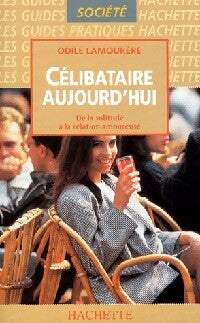 Livrenpoche : Célibataire aujourd'hui - Odile Lamourère - Livre
