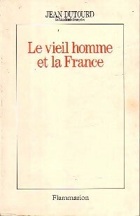 Livrenpoche : Le vieil homme et la France - Jean Dutourd - Livre
