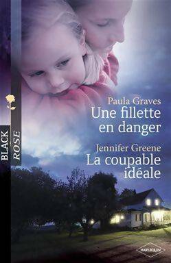 Livrenpoche : Une fillette en danger / La coupable idéale - Jennifer Greene, Paula Graves - Livre
