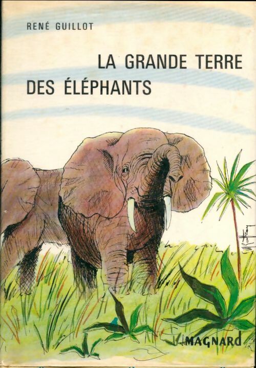 Livrenpoche : La grande terre des éléphants - René Guillot - Livre