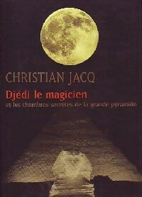 Livrenpoche : Djédi le magicien et les chambres secrètes de la grande pyramide - Christian Jacq - Livre