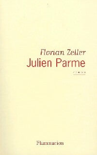 Julien Parme - Florian Zeller -  Flammarion GF - Livre
