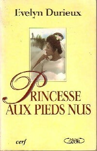 Princesse aux pieds nus - Evelyne Durieux -  Michel Lafon GF - Livre