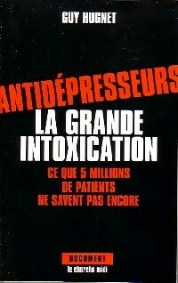 Livrenpoche : Antidépresseurs : la grande intoxication - Guy Hugnet - Livre