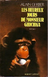 Livrenpoche : Les heureux jours de monsieur Ghichka - Alain Gerber - Livre