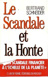 Le scandale et la honte - Bernard Schneider -  Rocher GF - Livre