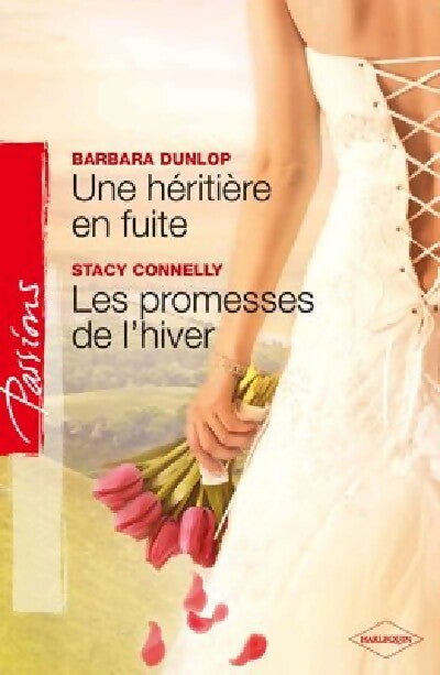 Livrenpoche : Une héritière en fuite / Les promesses de l'hiver - Barbara Dunlop, Stacy Connelly - Livre