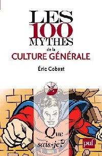 Les 100 mythes de la culture générale - Eric Cobast - Livre