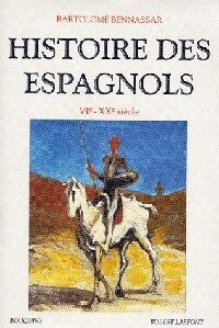 Livrenpoche : Histoire des espagnols (VIe - XXe siècle) - Bartolomé Bennassar - Livre