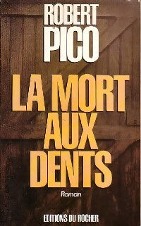 Livrenpoche : La mort aux dents - Robert Pico - Livre
