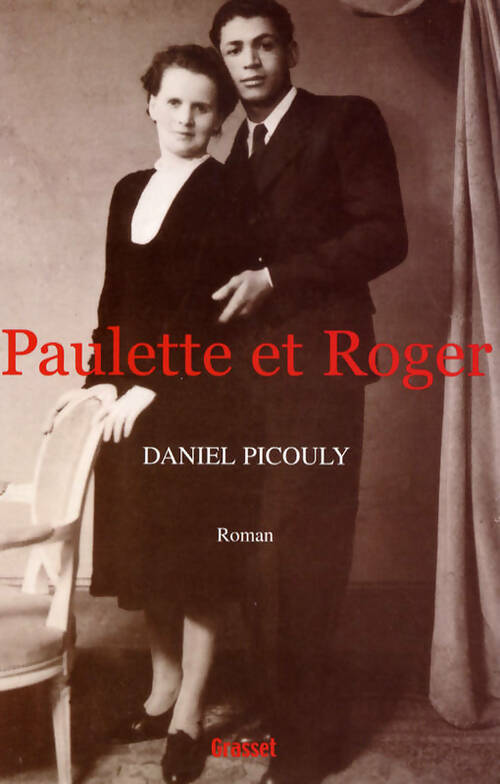 Paulette et Roger - Daniel Picouly -  Grasset GF - Livre