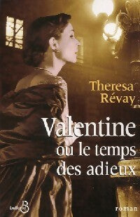 Valentine ou le temps des adieux - Thérésa Révay -  Belfond GF - Livre