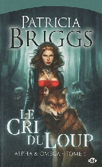 Livrenpoche : Alpha & Omega Tome I : Le cri du loup - Patricia Briggs - Livre